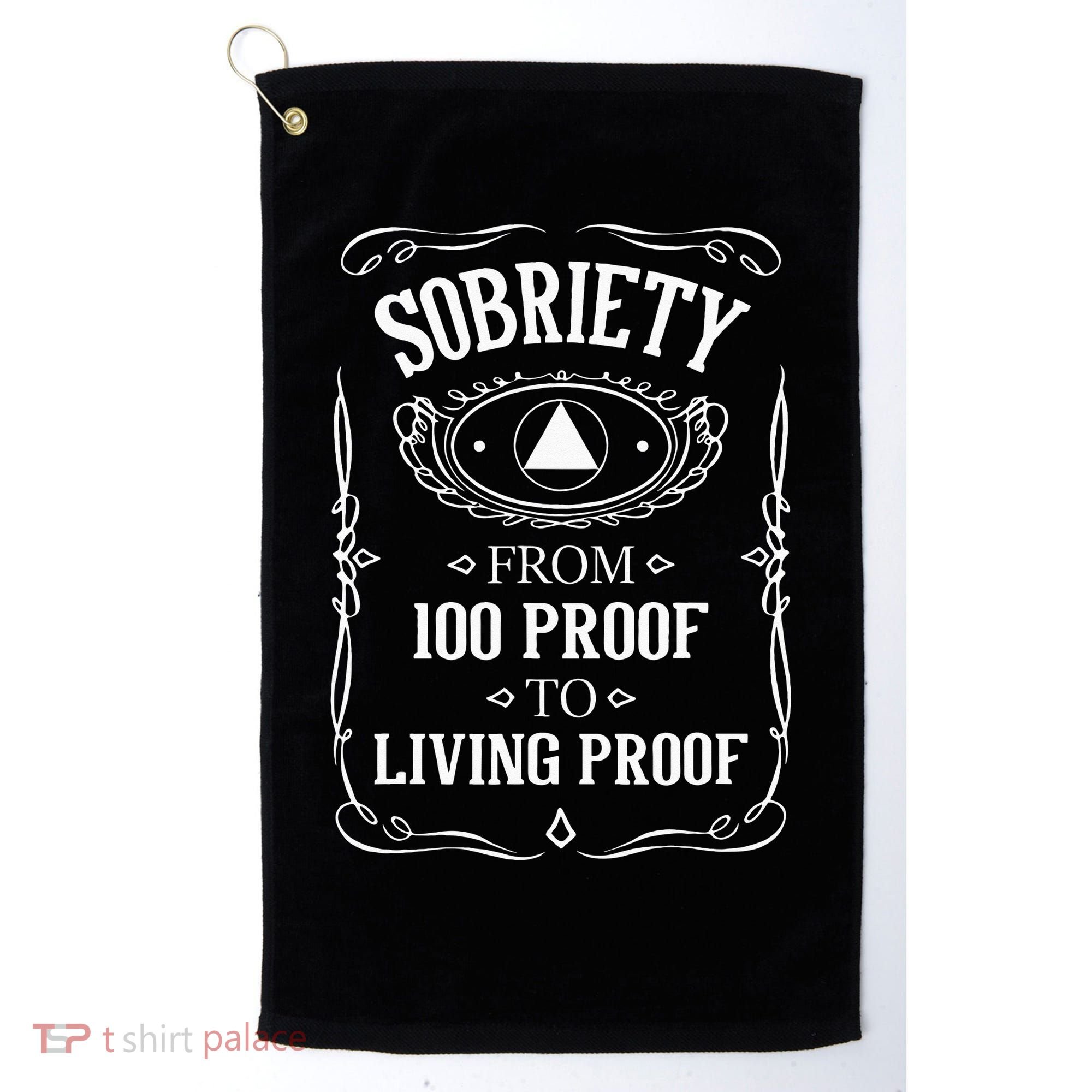 Living Proof Sobriety Anniversary Sober AA NA Recovery Golf Towel