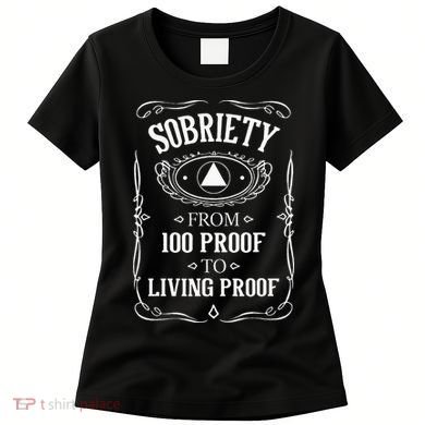 Living Proof Sobriety Anniversary Sober AA NA Recovery Women's T-Shirt