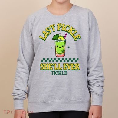 Last Pickle SheLl Ever Tickle Bachelorette Party Women's Sweatshirt