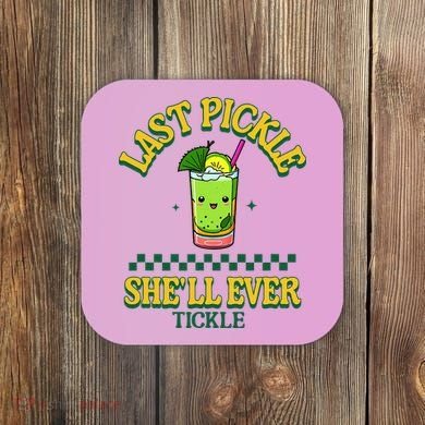 Last Pickle SheLl Ever Tickle Bachelorette Party Coaster