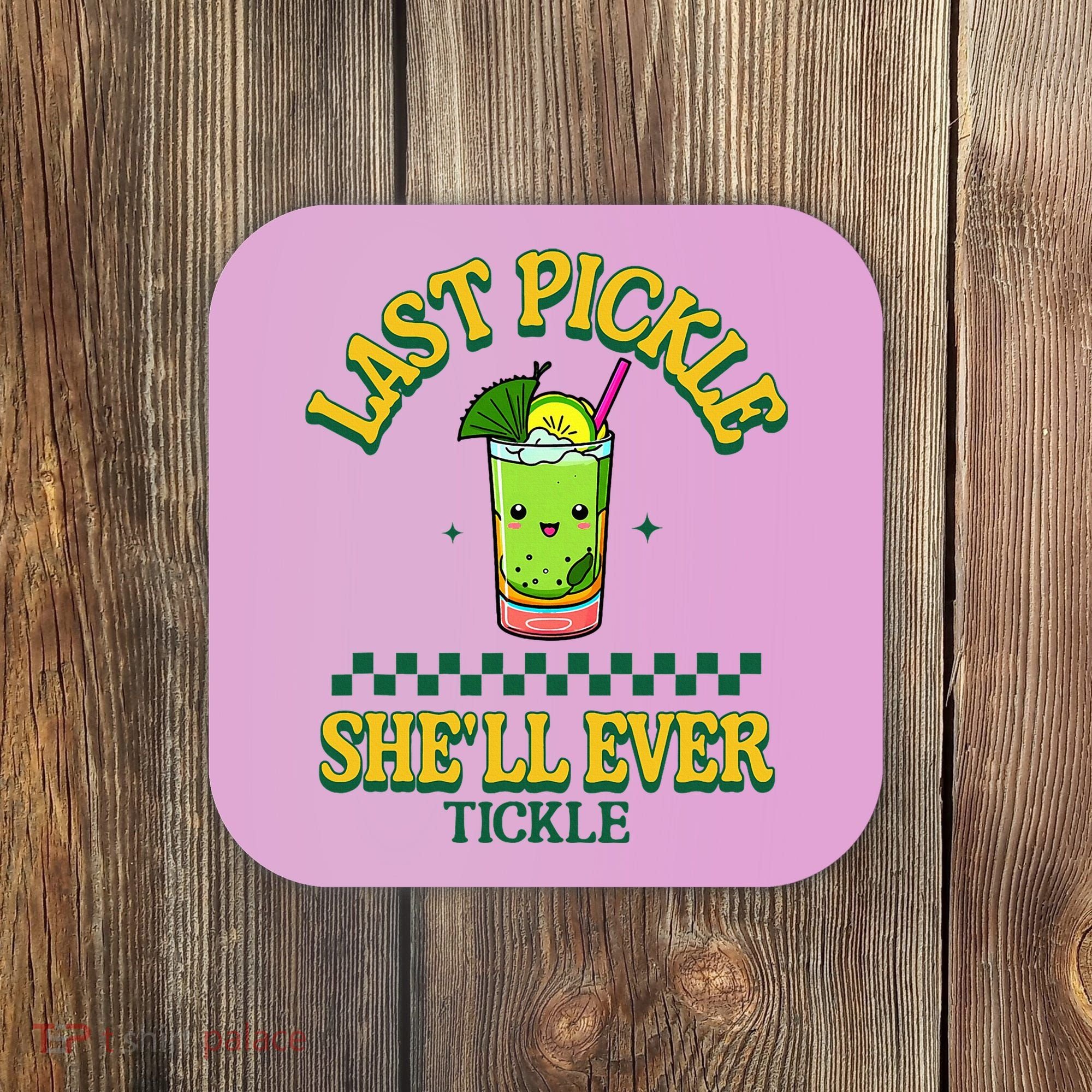 Last Pickle SheLl Ever Tickle Bachelorette Party Coaster