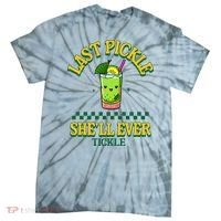 Last Pickle SheLl Ever Tickle Bachelorette Party Tie-Dye T-Shirt thumb 0