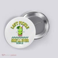 Last Pickle SheLl Ever Tickle Bachelorette Party Button thumb 0