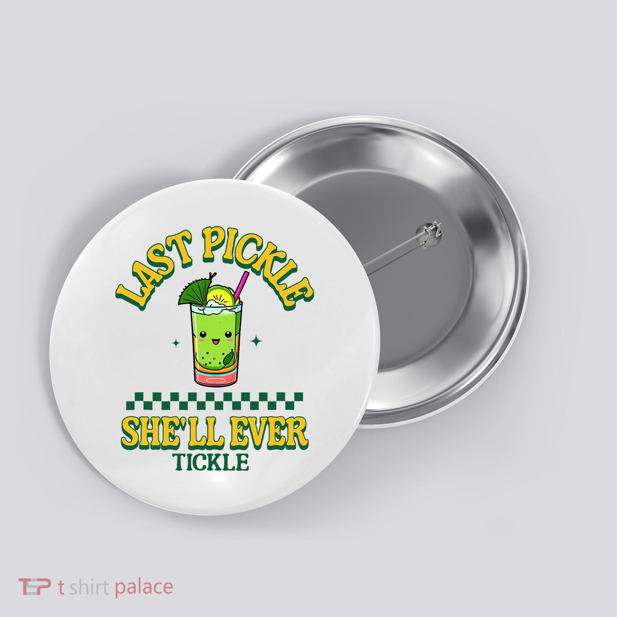 Last Pickle SheLl Ever Tickle Bachelorette Party Button