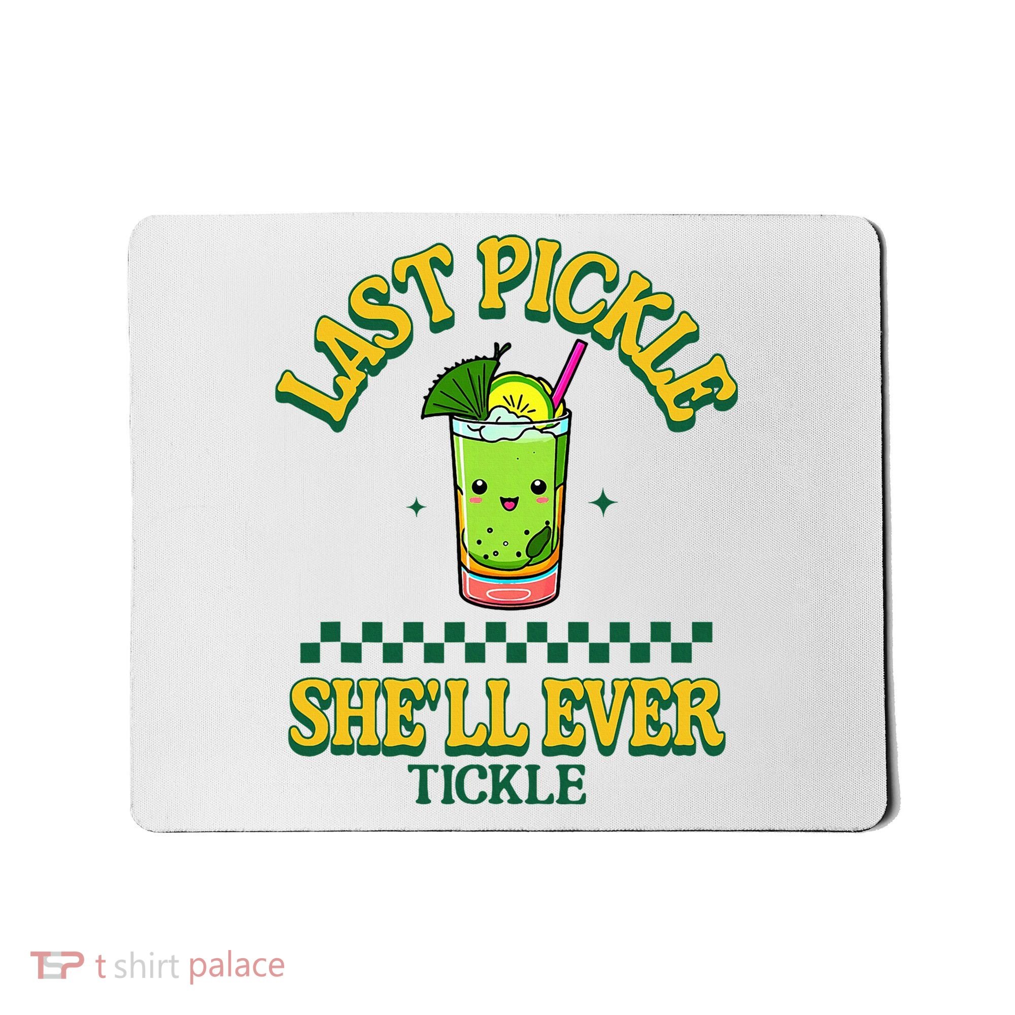 Last Pickle SheLl Ever Tickle Bachelorette Party Mousepad