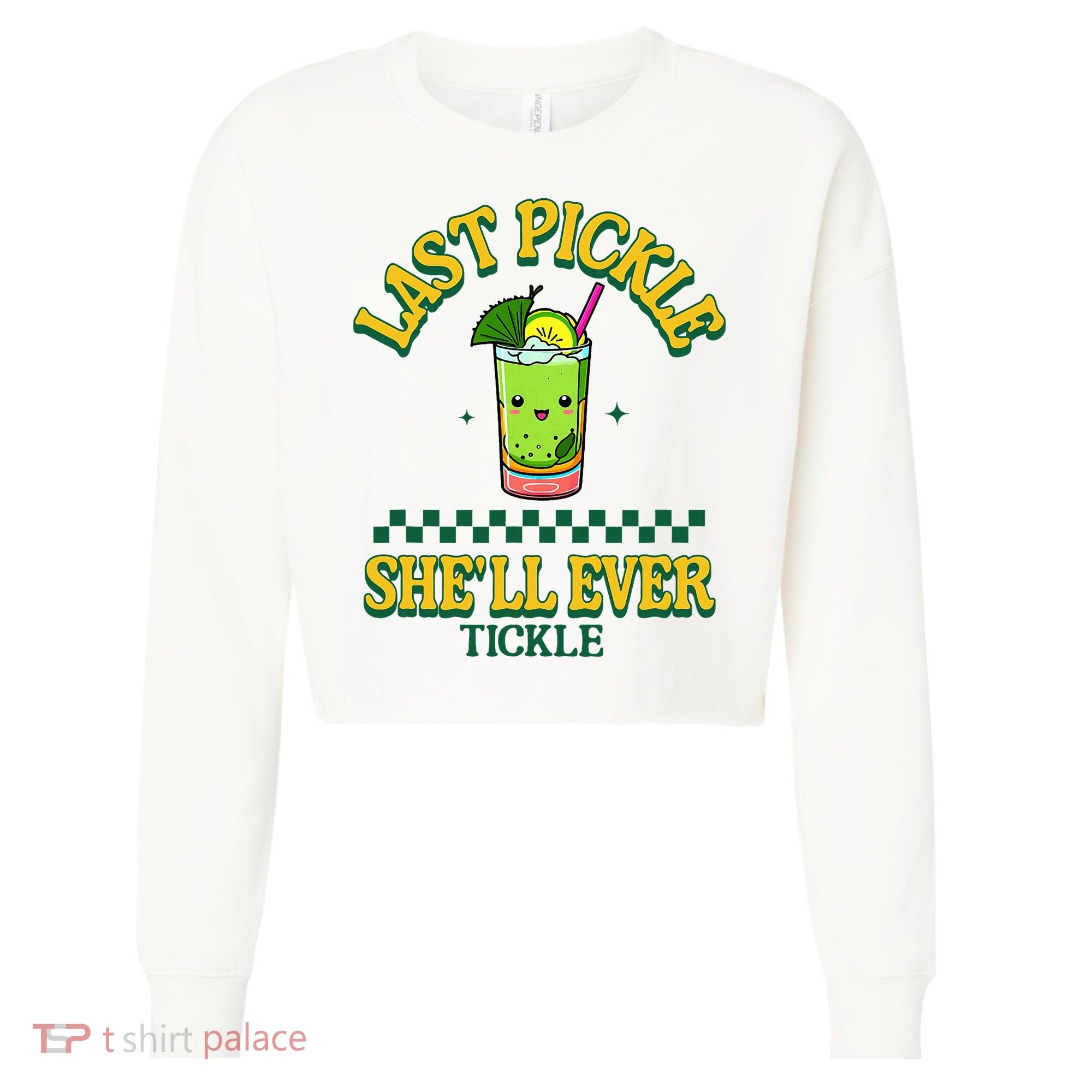 Last Pickle SheLl Ever Tickle Bachelorette Party Cropped Pullover Crew