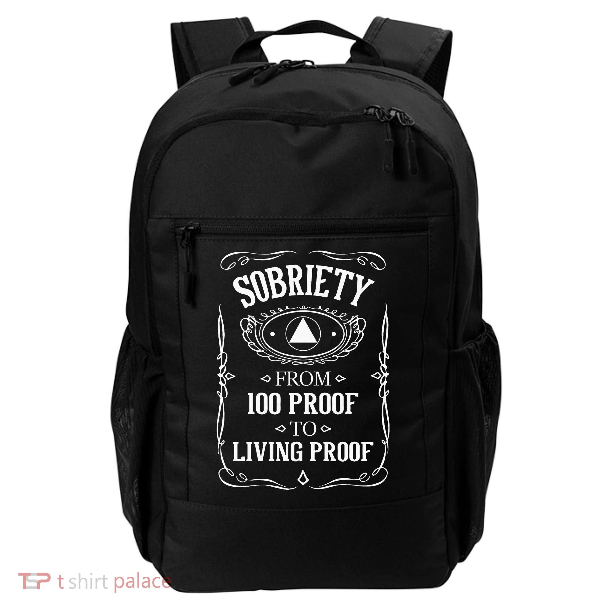Living Proof Sobriety Anniversary Sober AA NA Recovery Backpack