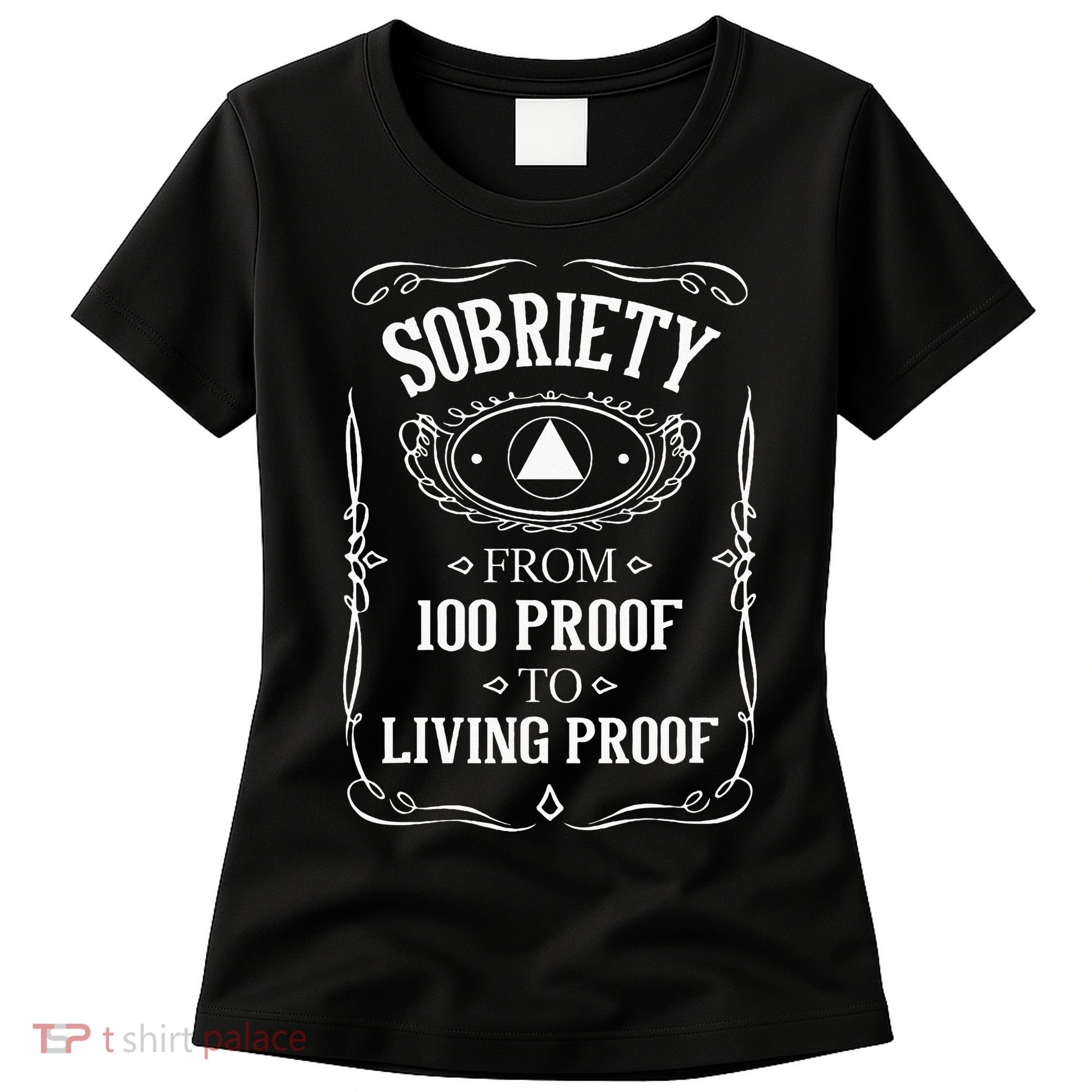 Living Proof Sobriety Anniversary Sober AA NA Recovery Women's T-Shirt