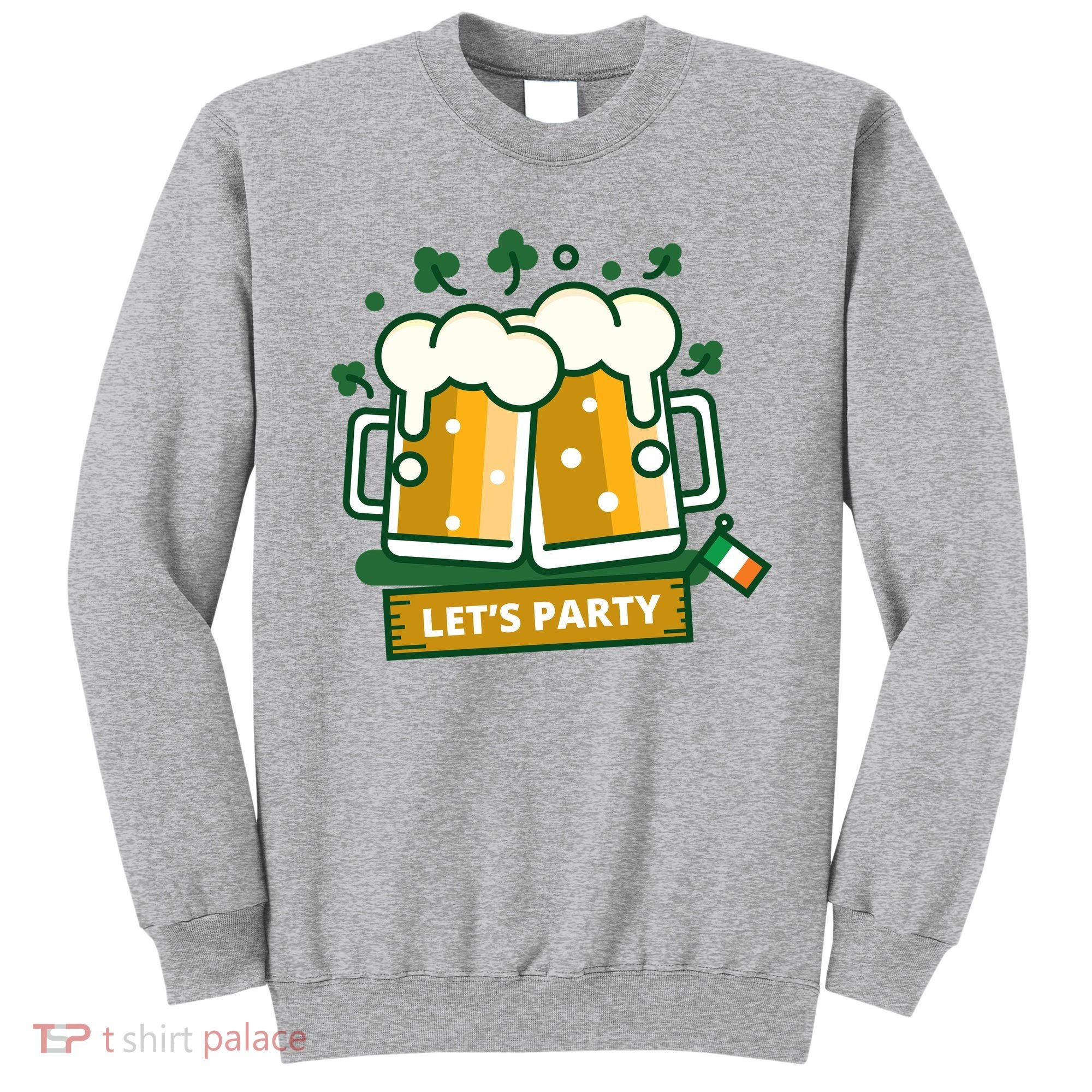 Let's Party St Patrick's Day Ireland Sweatshirt