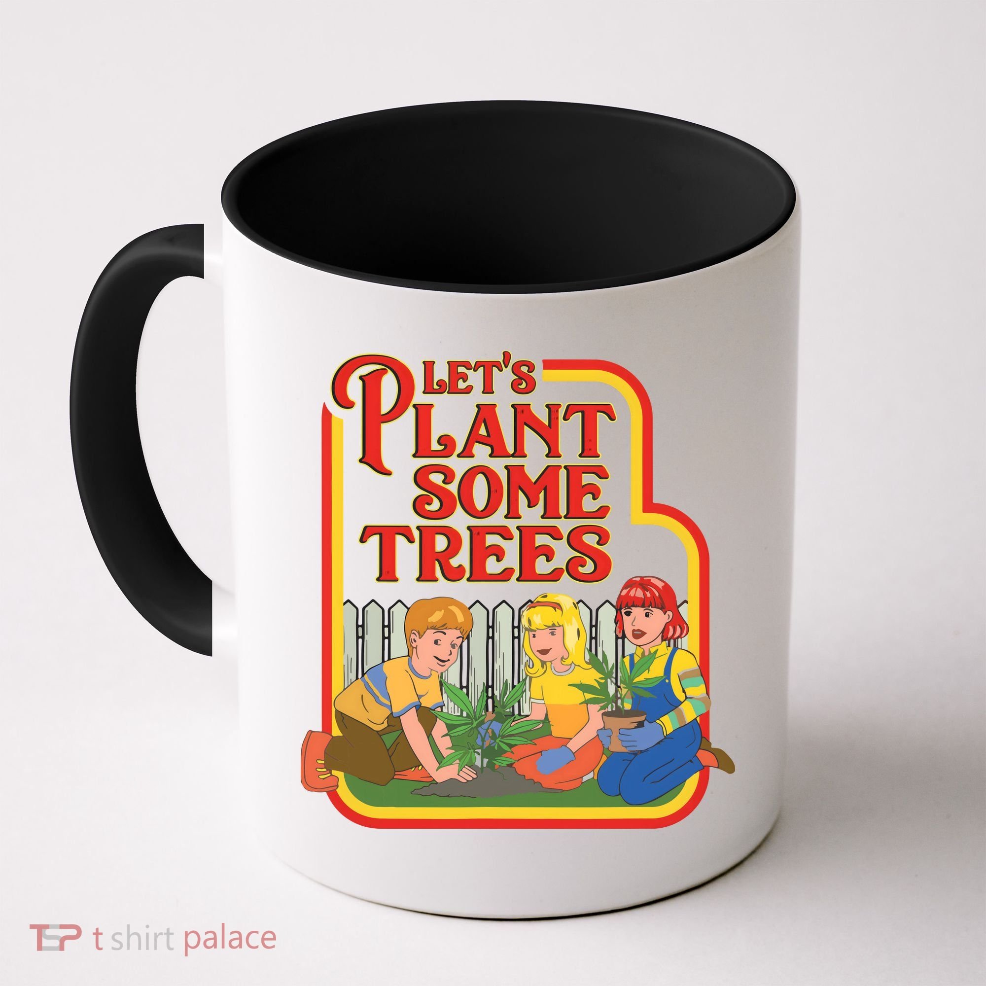Let’s Plant Some Trees Cannabis Humor Marijuana Funny Weed Coffee Mug