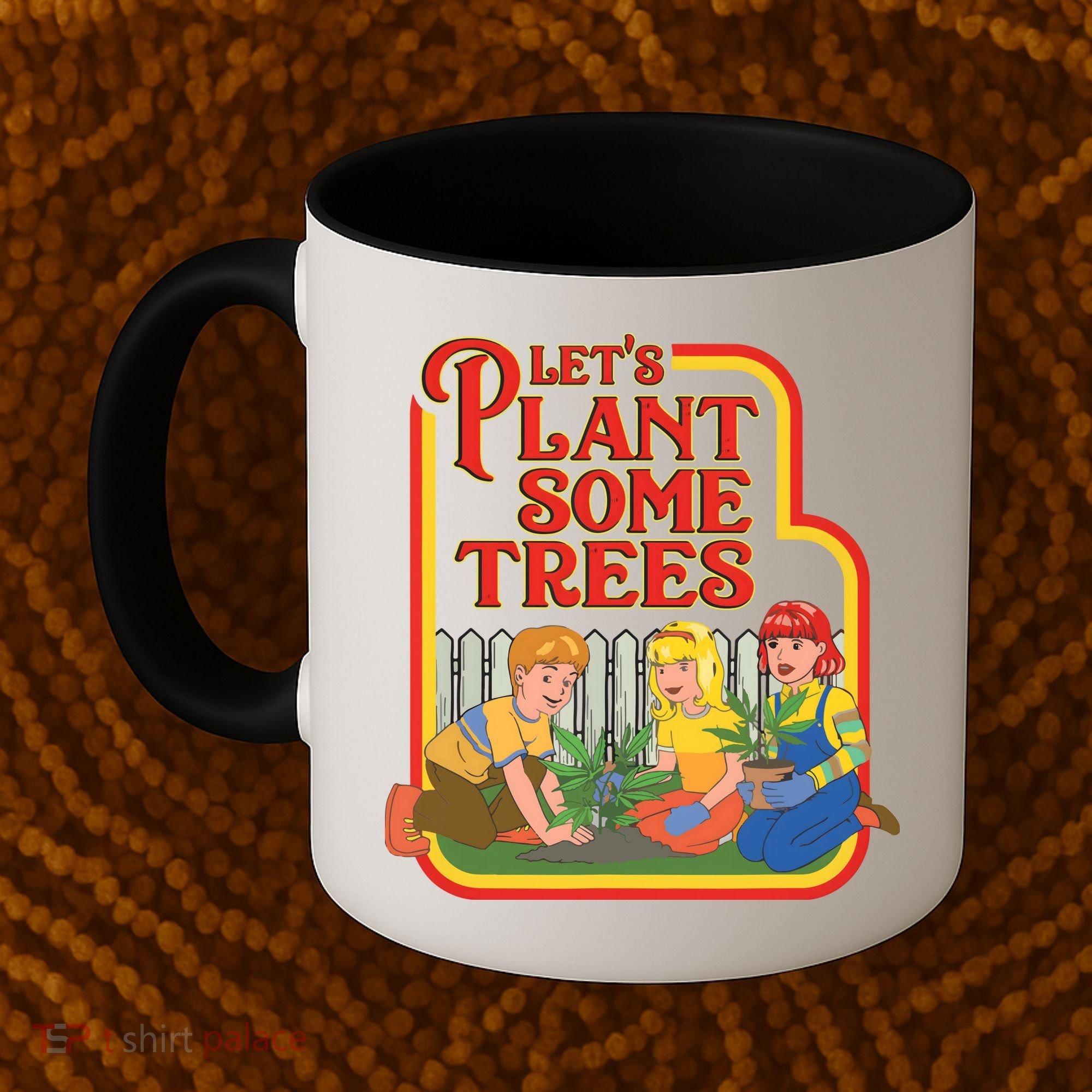 Let’s Plant Some Trees Cannabis Humor Marijuana Funny Weed Coffee Mug