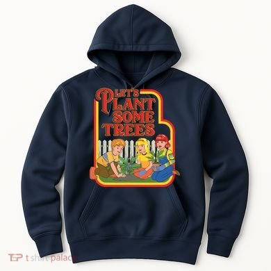 Let’s Plant Some Trees Cannabis Humor Marijuana Funny Weed Hoodie