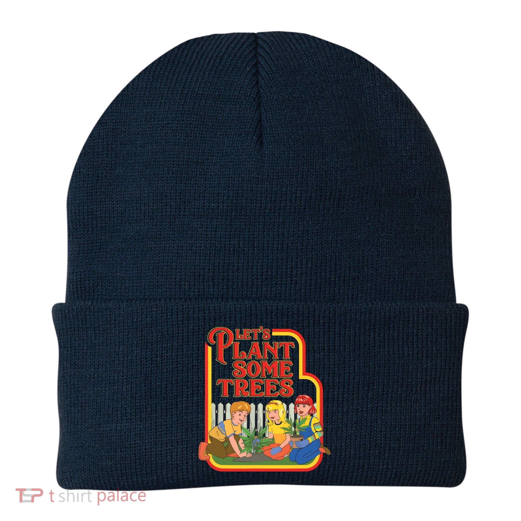 Let’s Plant Some Trees Cannabis Humor Marijuana Funny Weed Beanie