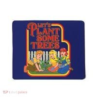 Let’s Plant Some Trees Cannabis Humor Marijuana Funny Weed Mousepad thumb 0