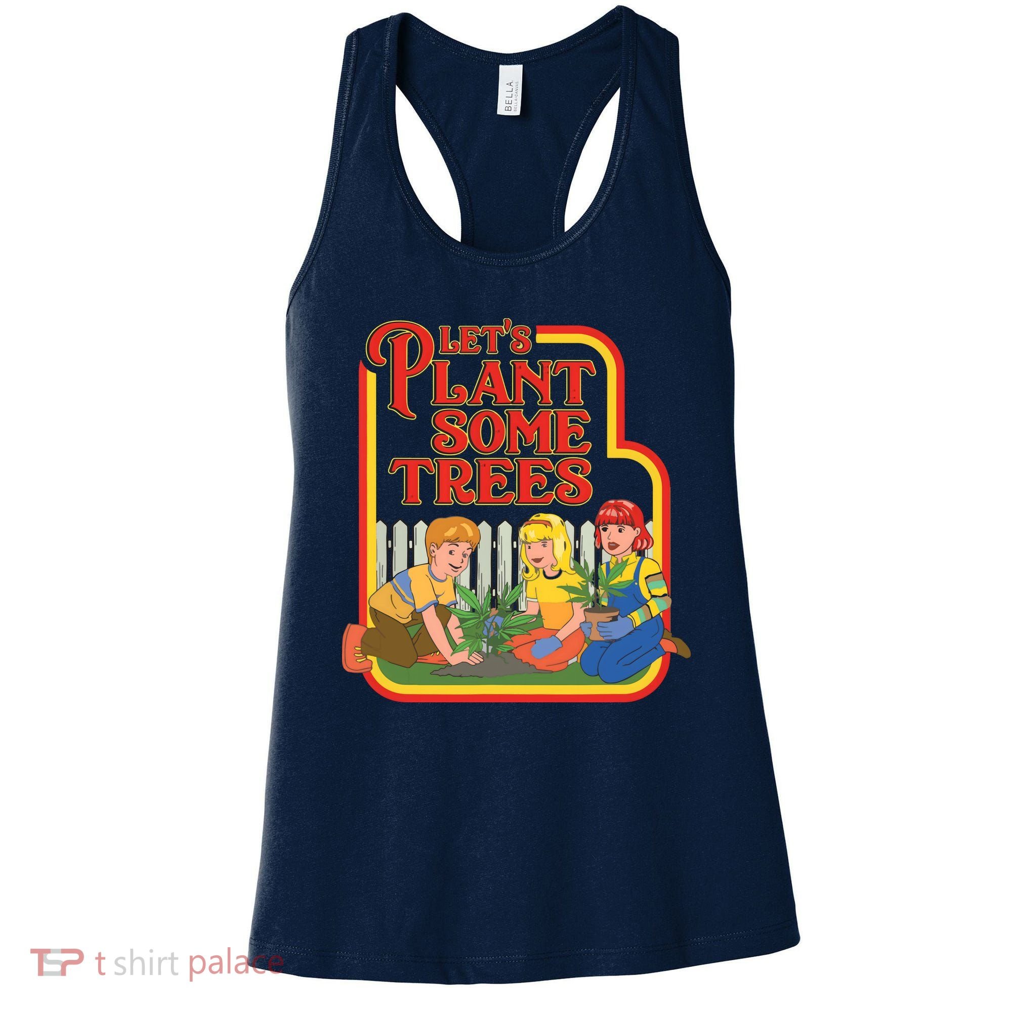 Let’s Plant Some Trees Cannabis Humor Marijuana Funny Weed Women's Tank Top