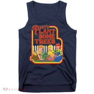 Let’s Plant Some Trees Cannabis Humor Marijuana Funny Weed Tank Top