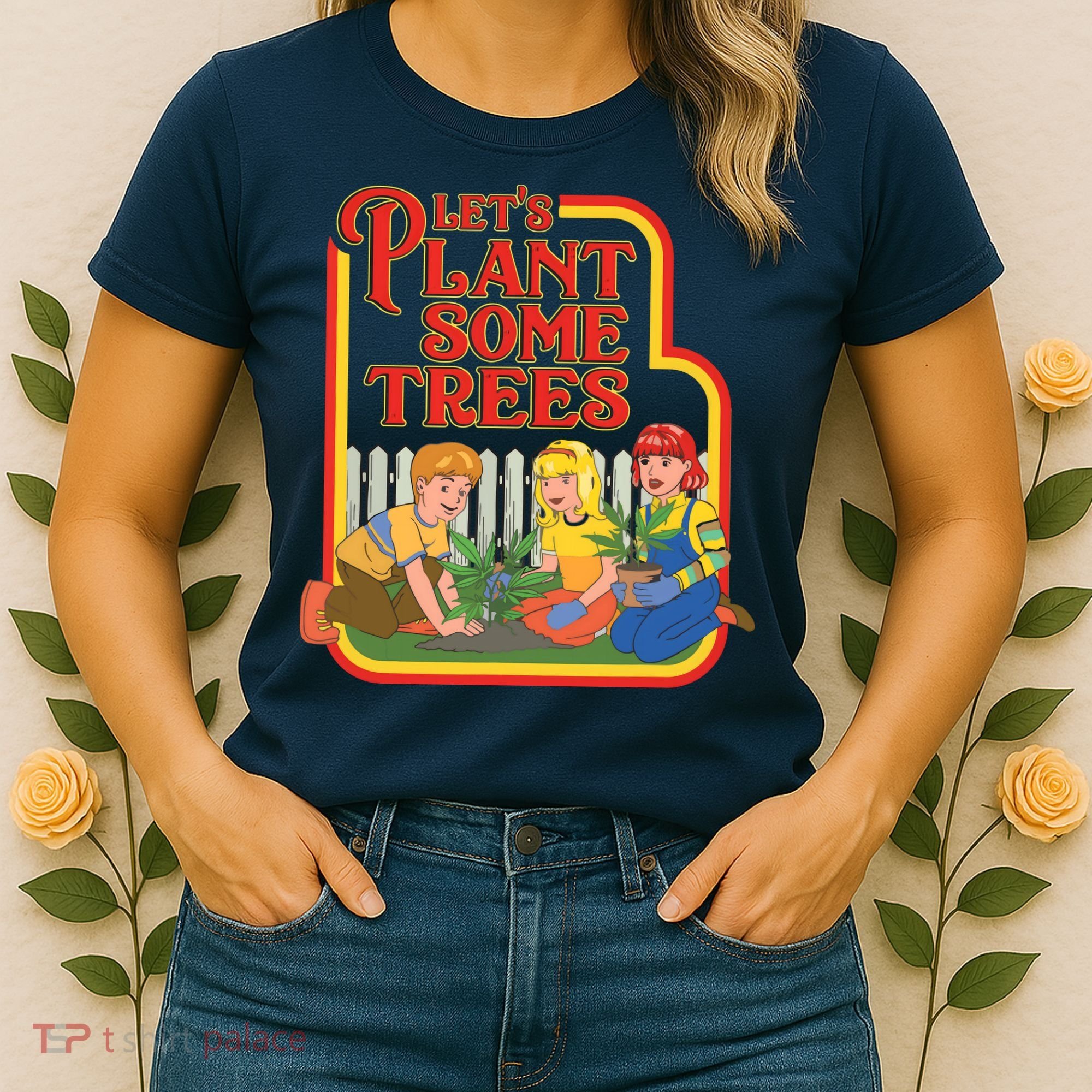 Let’s Plant Some Trees Cannabis Humor Marijuana Funny Weed Women's T-Shirt