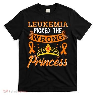 Leukemia Picked The Wrong Princess Cancer Awareness T-Shirt