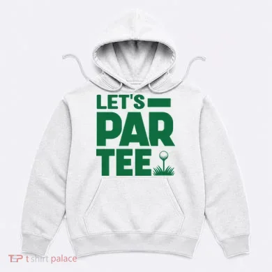 Lets Par Tee Golf Hoodie