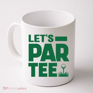 Lets Par Tee Golf Coffee Mug