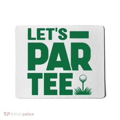 Lets Par Tee Golf Mousepad