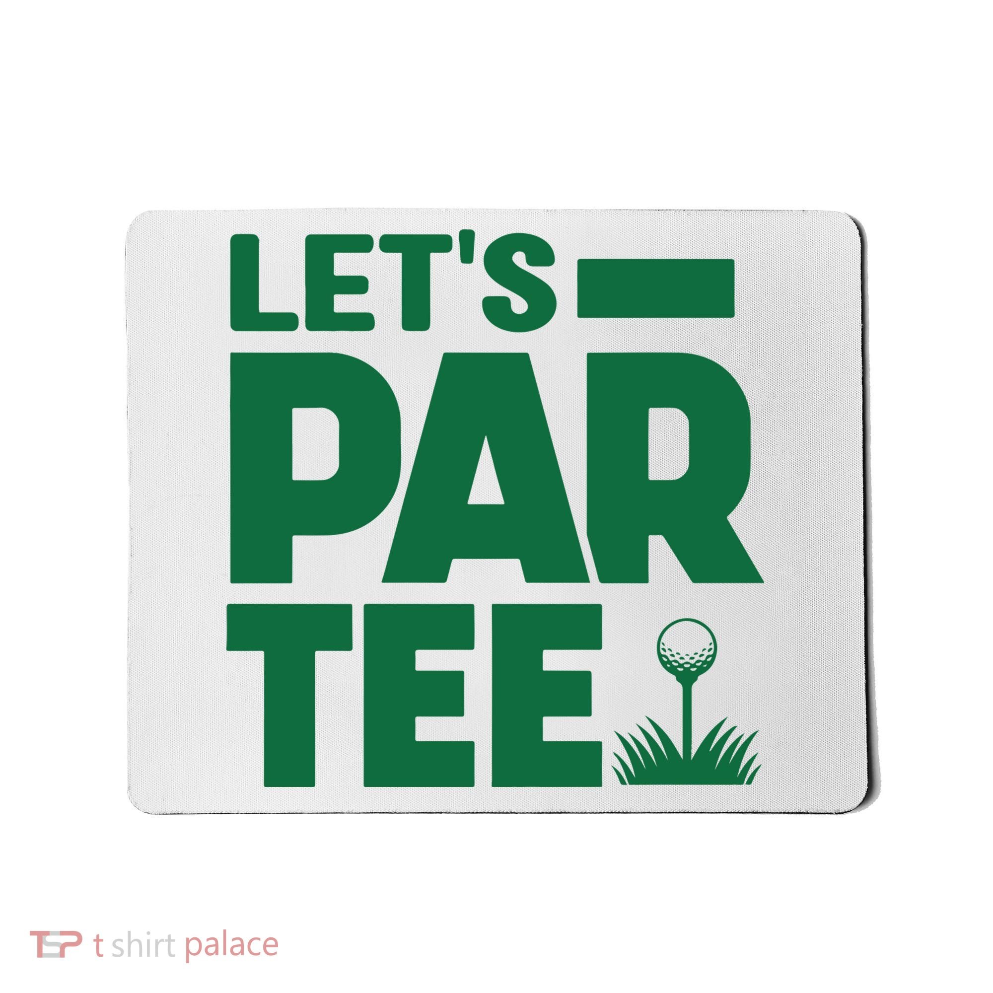 Lets Par Tee Golf Mousepad