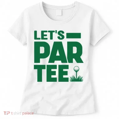 Lets Par Tee Golf Women's T-Shirt