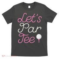 Lets Par Tee Funny Party Golf T-Shirt thumb 0