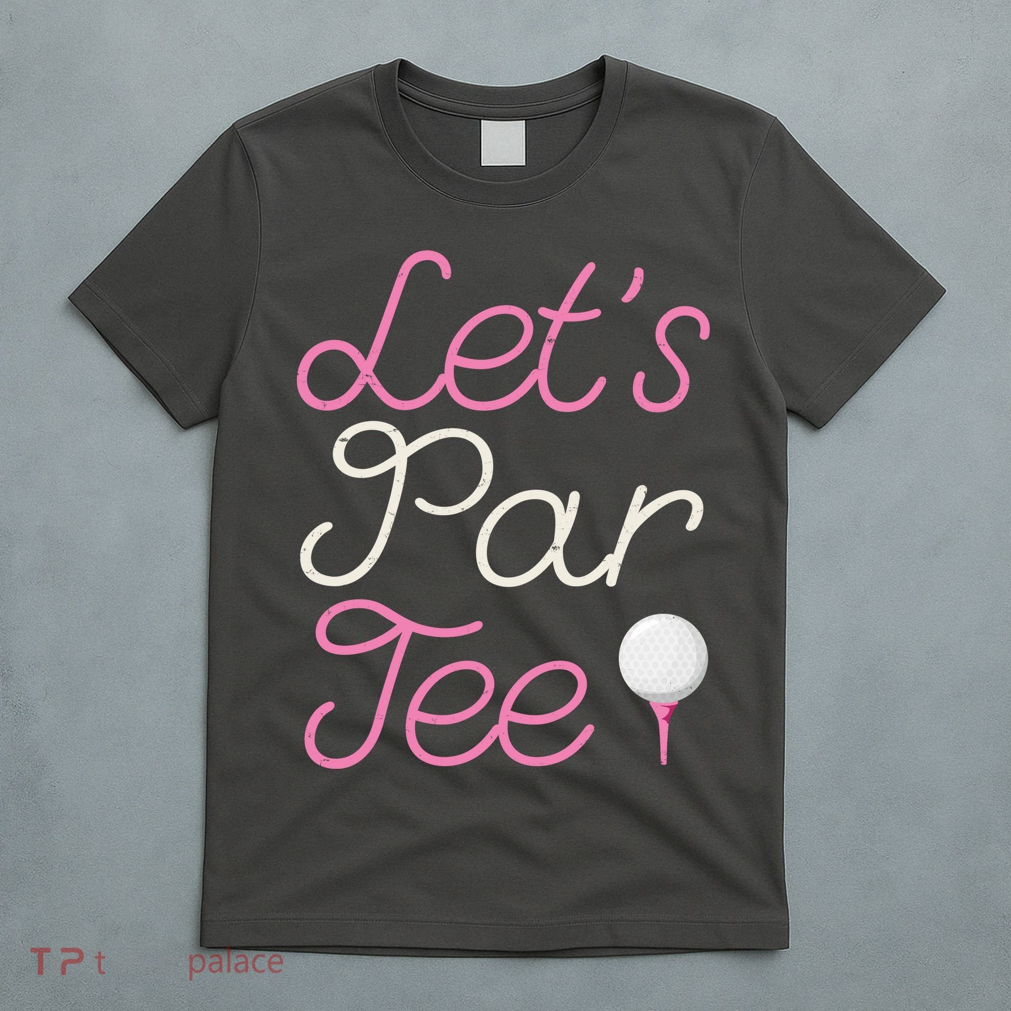 Lets Par Tee Funny Party Golf T-Shirt