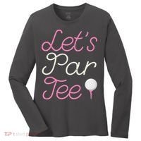 Lets Par Tee Funny Party Golf Women's Long Sleeve Shirt thumb 0