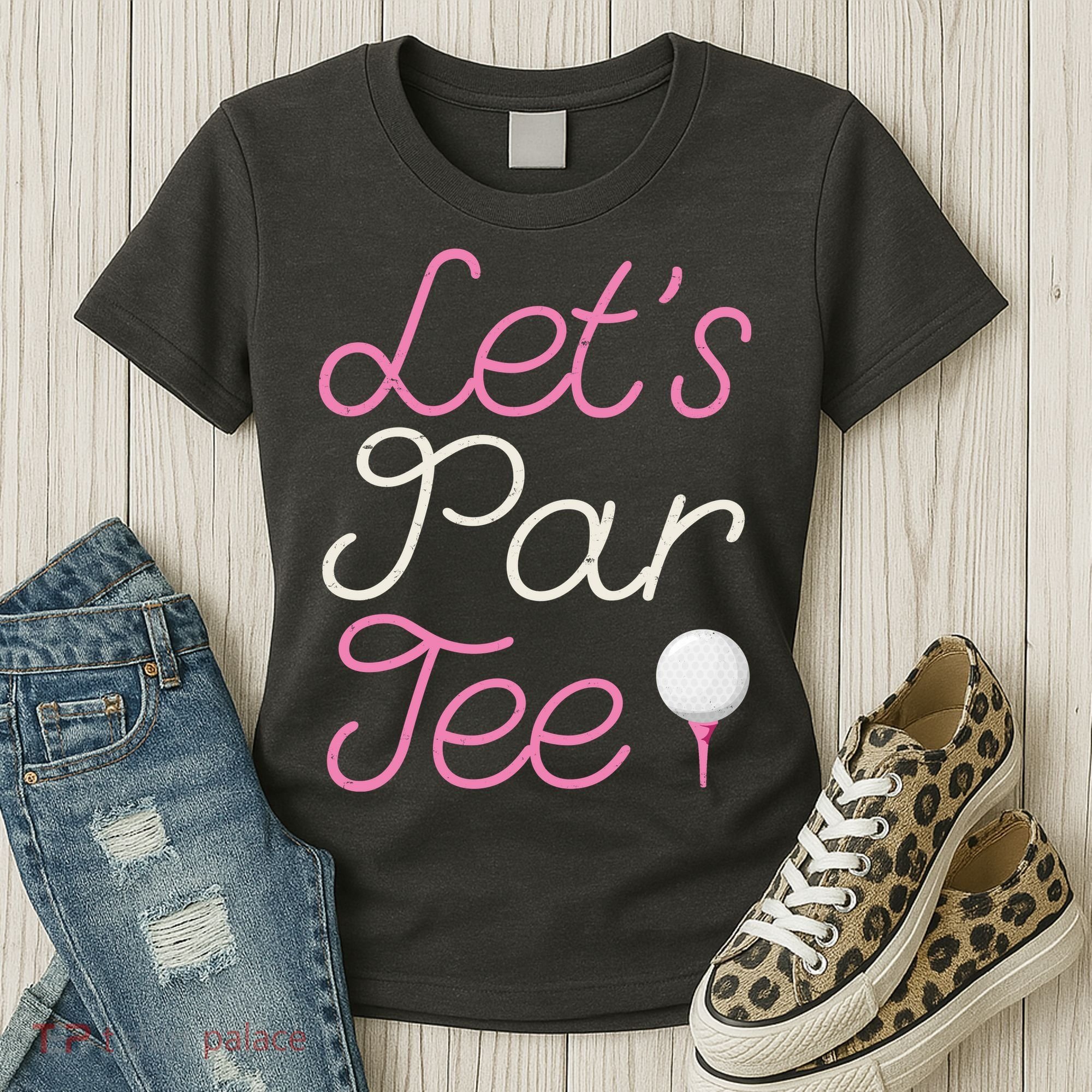 Lets Par Tee Funny Party Golf Women's T-Shirt