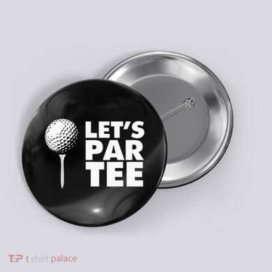 Lets Par Tee Funny Golf Lover Game Day Button