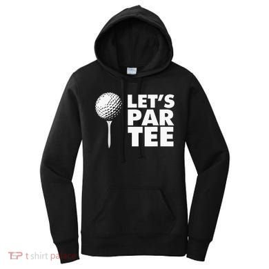 Lets Par Tee Funny Golf Lover Game Day Women's Hoodie