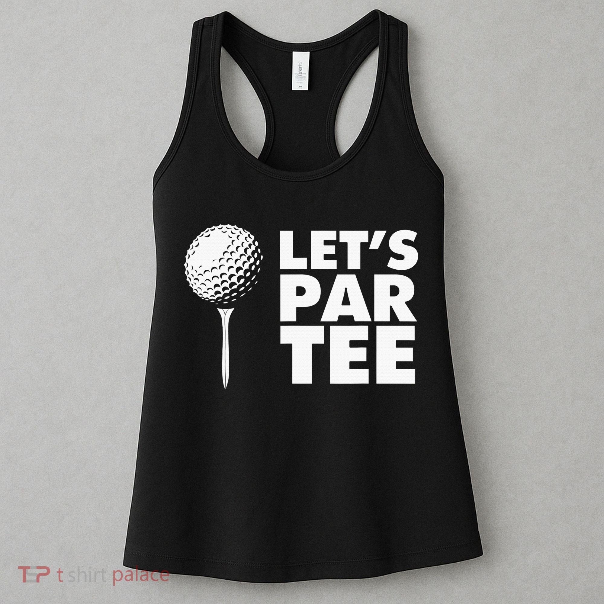 Lets Par Tee Funny Golf Lover Game Day Women's Tank Top