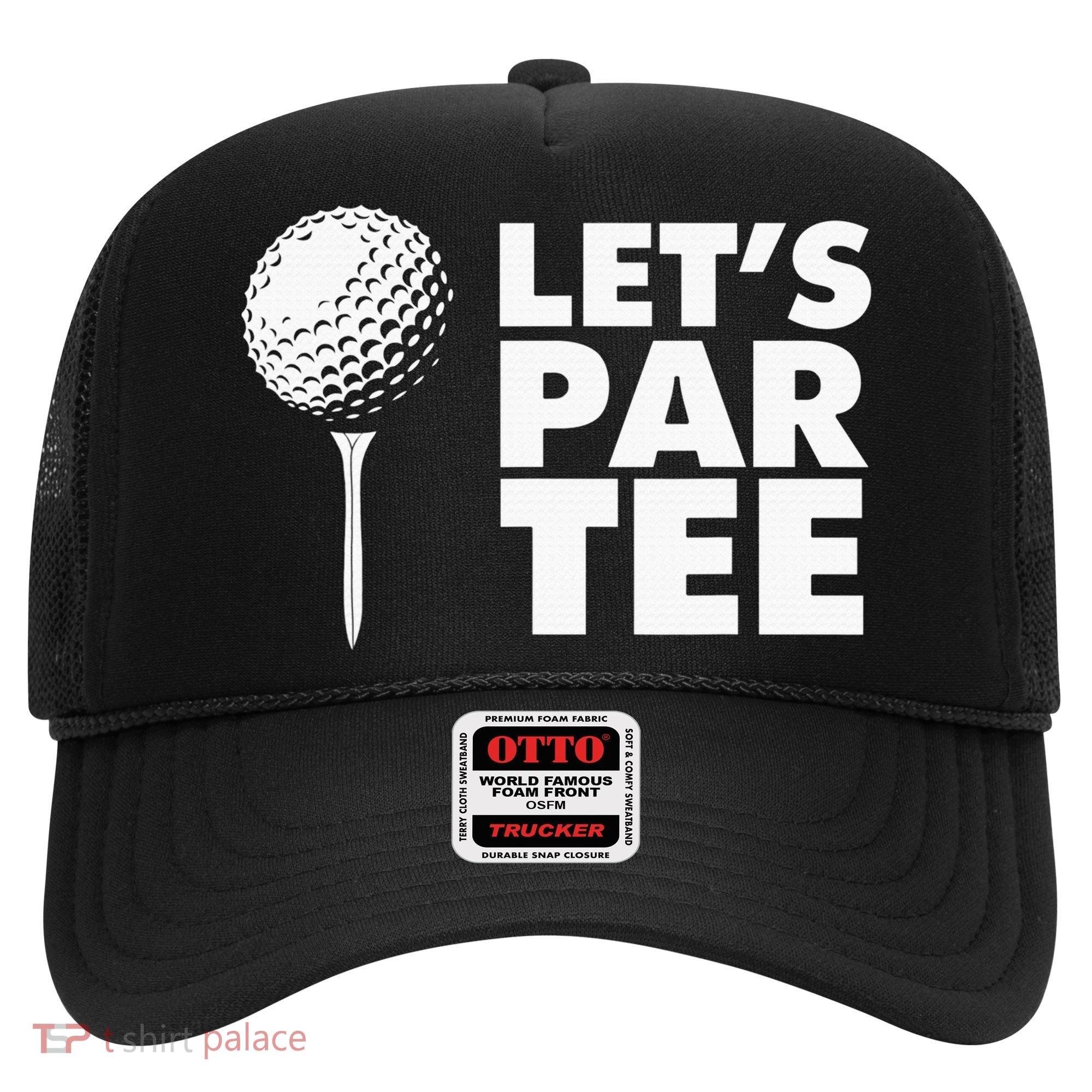 Lets Par Tee Funny Golf Lover Game Day Hat