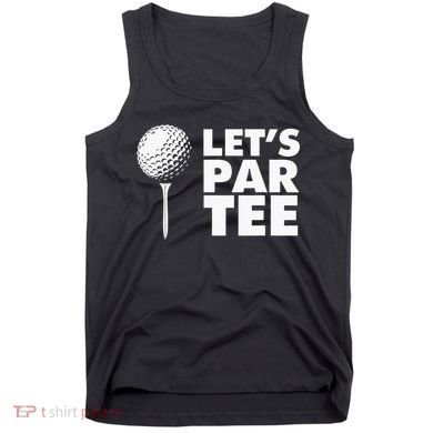 Lets Par Tee Funny Golf Lover Game Day Tank Top