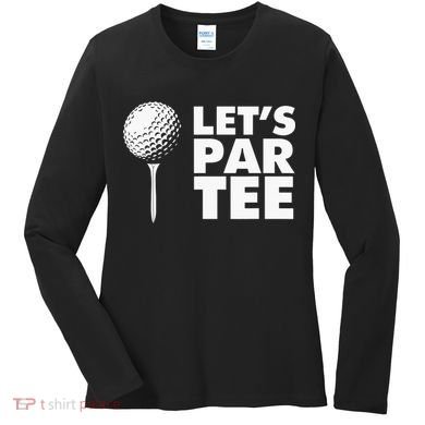 Lets Par Tee Funny Golf Lover Game Day Women's Long Sleeve Shirt