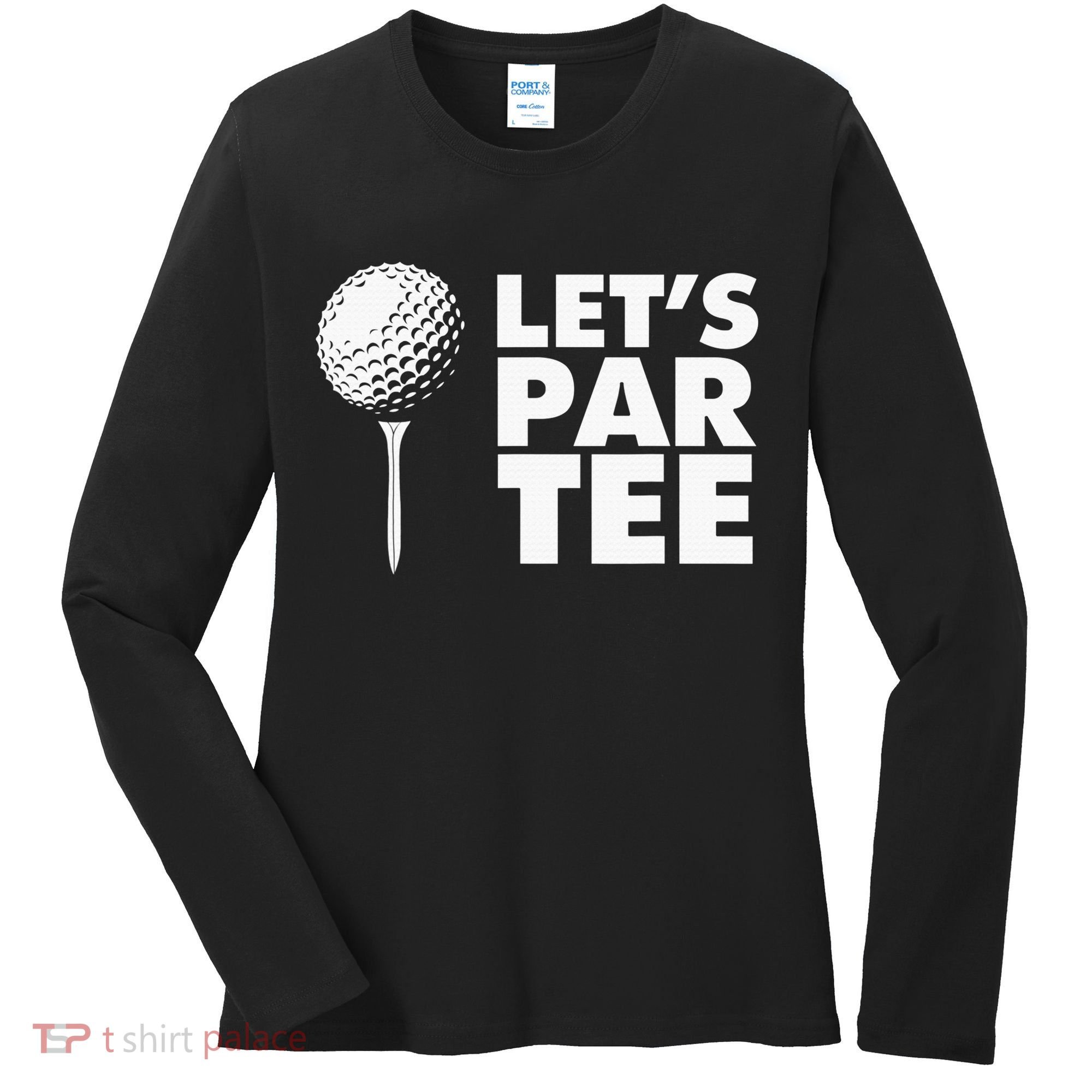 Lets Par Tee Funny Golf Lover Game Day Women's Long Sleeve Shirt