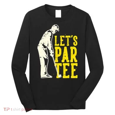 Let's Par Tee Golf Long Sleeve Shirt