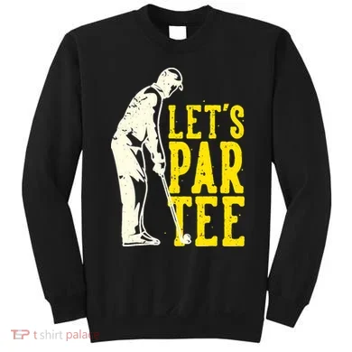 Let's Par Tee Golf Sweatshirt