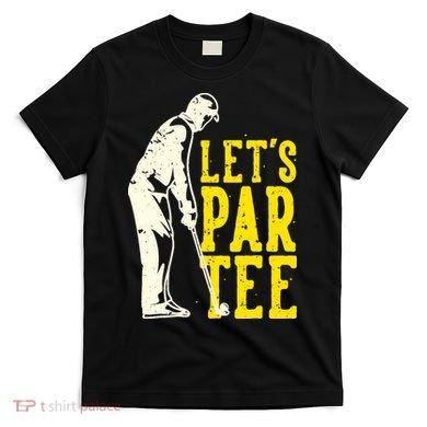 Let's Par Tee Golf T-Shirt