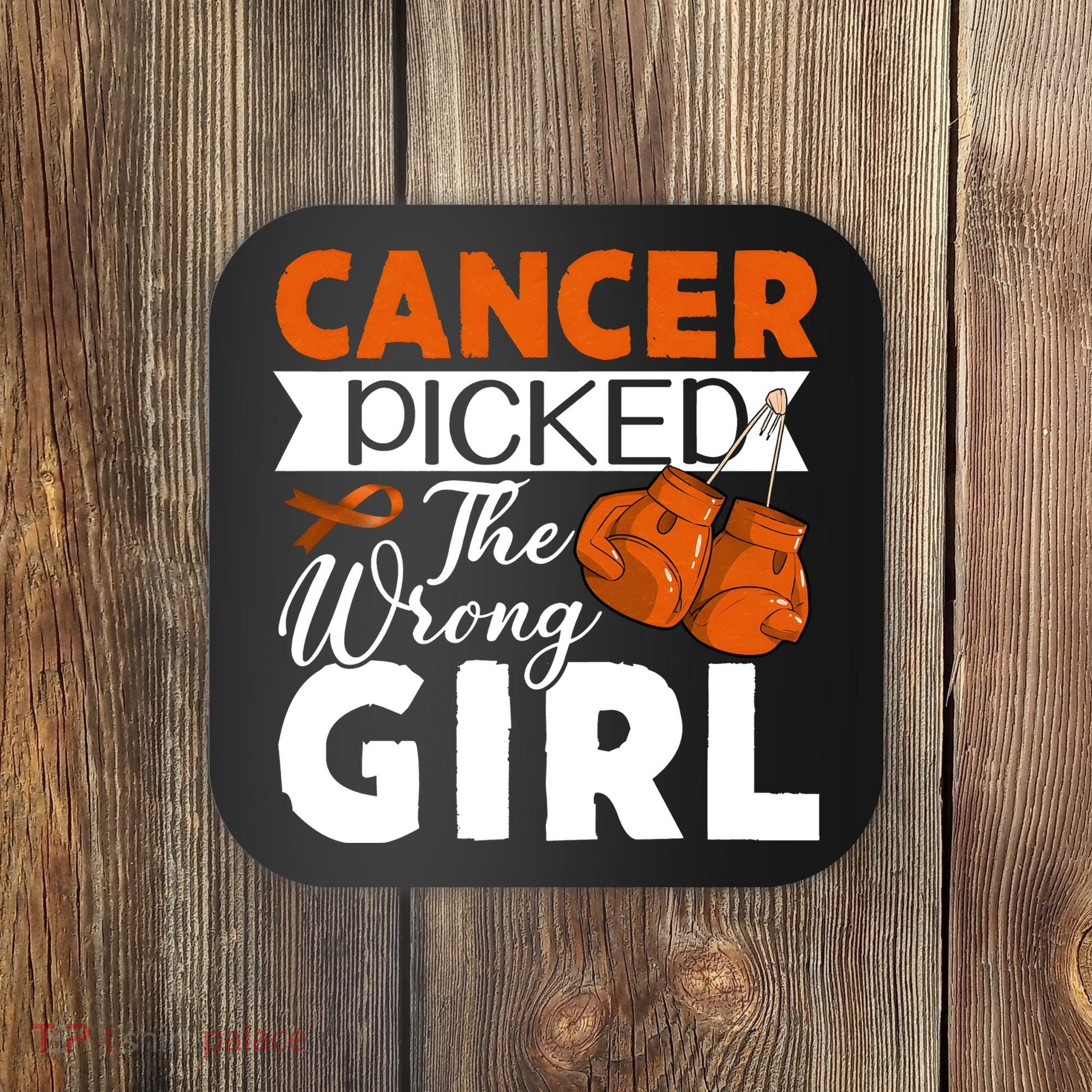 Leukemia Picked The Wrong Girl Coaster