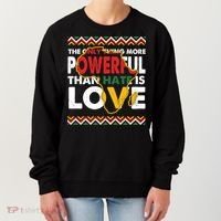 Love Powerful Than Hate Black History Month Women's Sweatshirt thumb 0