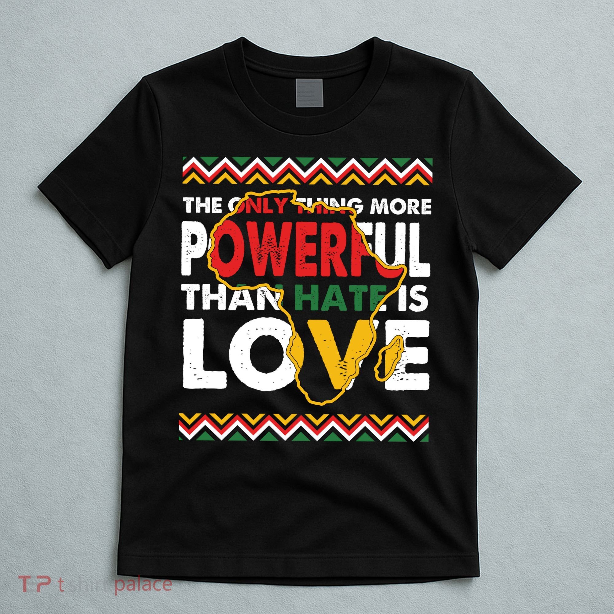Love Powerful Than Hate Black History Month T-Shirt