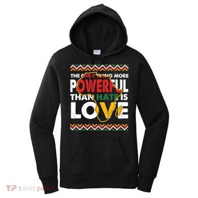 Love Powerful Than Hate Black History Month Women's Hoodie