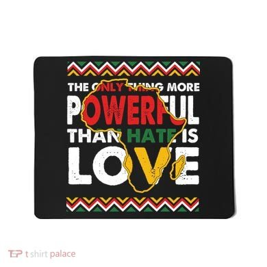 Love Powerful Than Hate Black History Month Mousepad