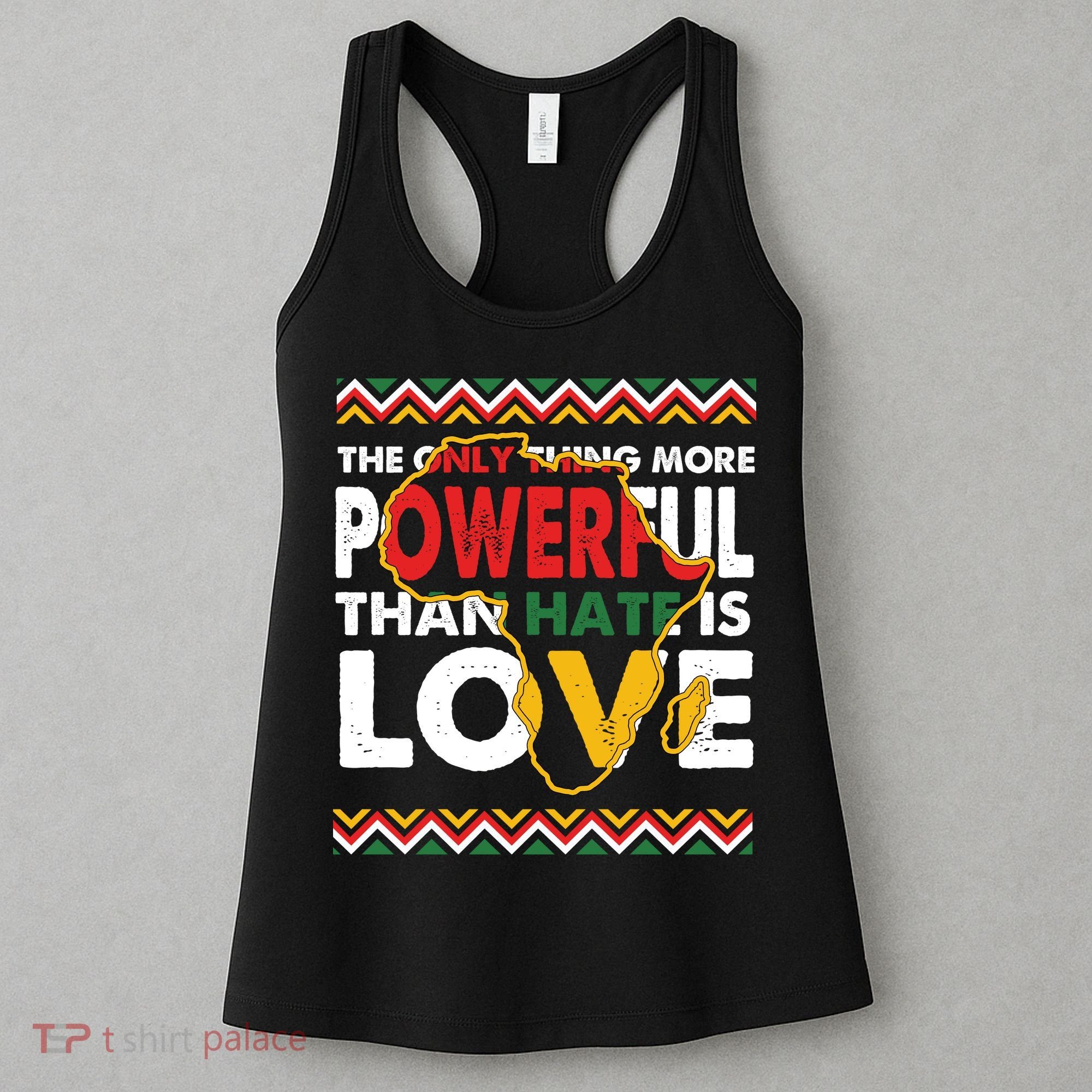 Love Powerful Than Hate Black History Month Women's Tank Top