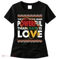 Love Powerful Than Hate Black History Month Women's T-Shirt thumb 0