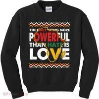 Love Powerful Than Hate Black History Month Kids Sweatshirt thumb 0