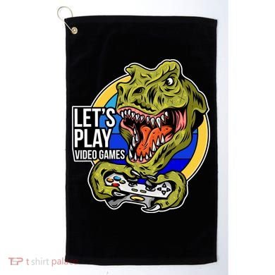 Lets Play Video Games T Rex Golf Towel